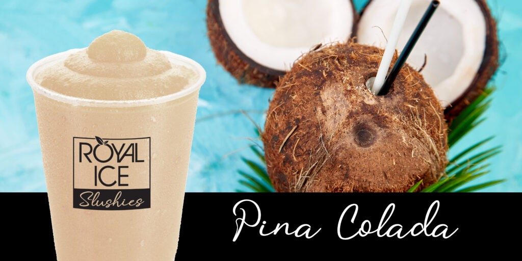 Pina Colada Royal Ice Slushie